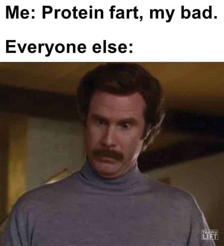 458 - Me Protein Fart, My Bad. Everyone Else