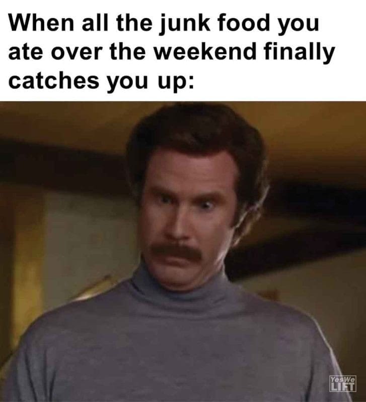 458 - When All The Junk Food You Ate Over The Weekend Finally Catches You Up
