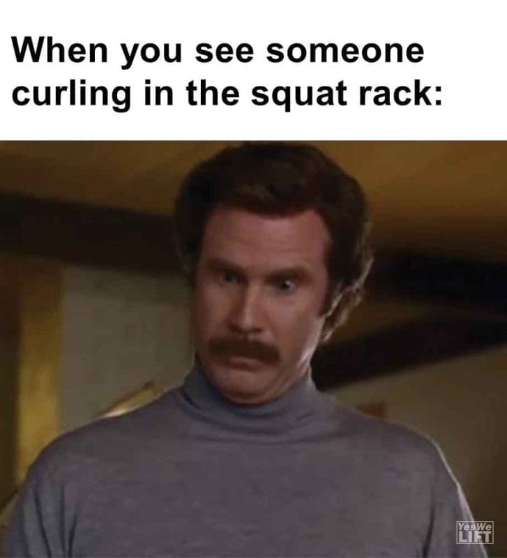 458 - When You See Someone Curling In The Squat Rack