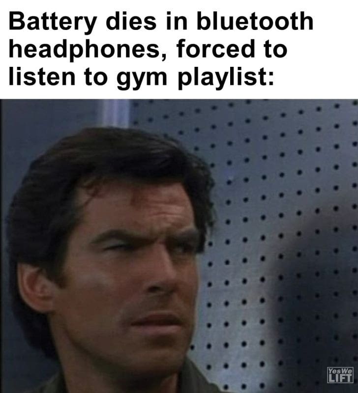 459 - Battery Dies In Bluetooth Headphones, Forced To Listen To Gym Playlist