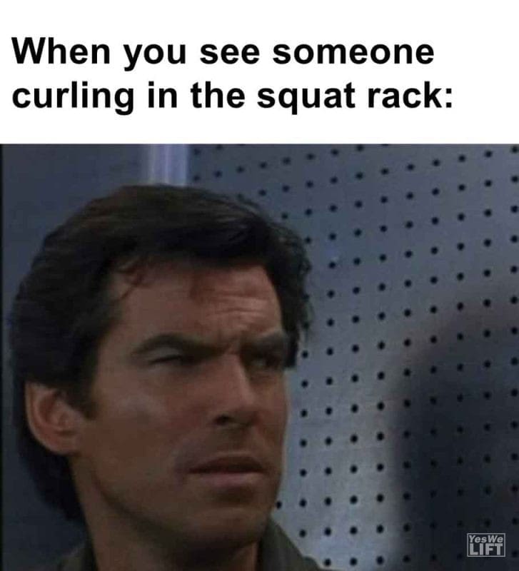 459 - When You See Someone Curling In The Squat Rack