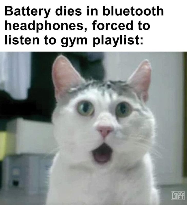 461 - Battery Dies In Bluetooth Headphones, Forced To Listen To Gym Playlist
