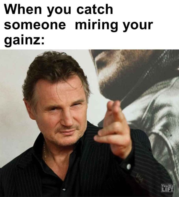462 - When You Catch Someone Miring Your Gainz