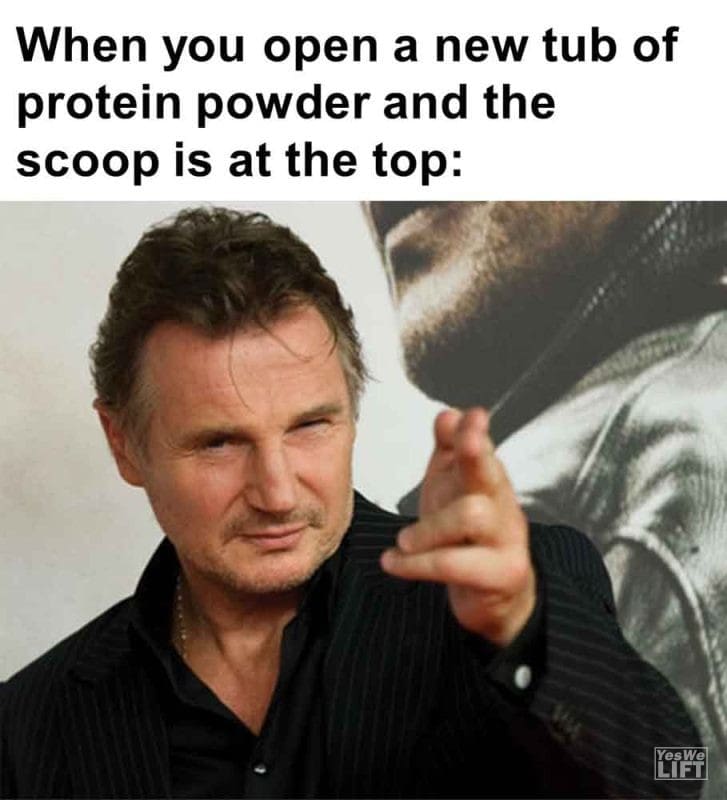 462 - When You Open A New Tub Of Protein Powder And The Scoop Is At The Top
