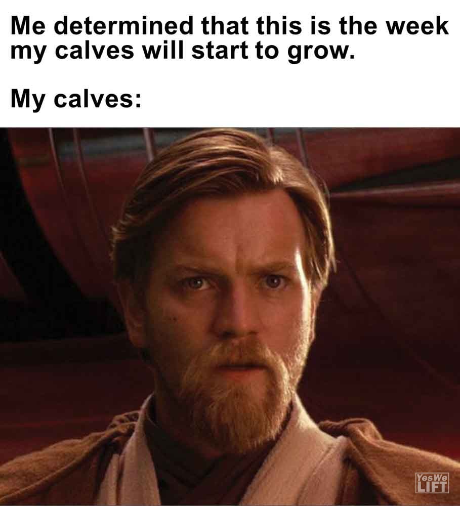 464 Me Determined That This Is The Week My Calves Will Start To Grow. My Calves