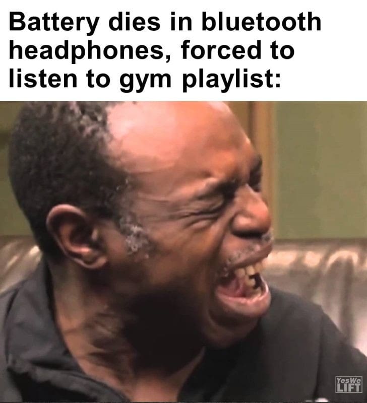 466 - Battery Dies In Bluetooth Headphones, Forced To Listen To Gym Playlist