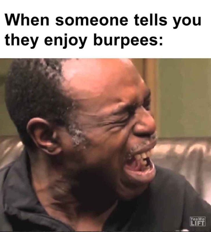 466 - When Someone Tells You They Enjoy Burpees