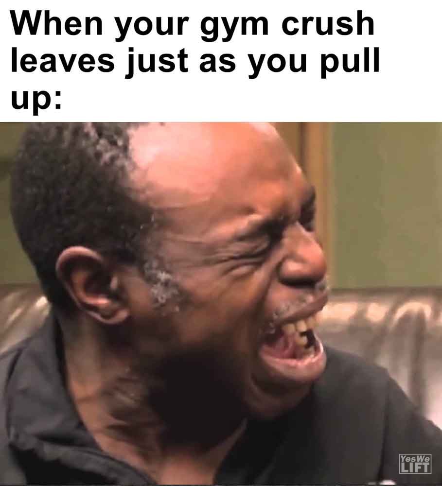 466   When Your Gym Crush Leaves Just As You Pull Up