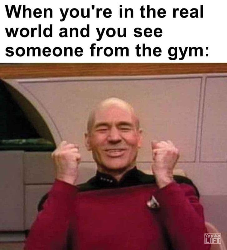 467 - When You're In The Real World And You See Someone From The Gym
