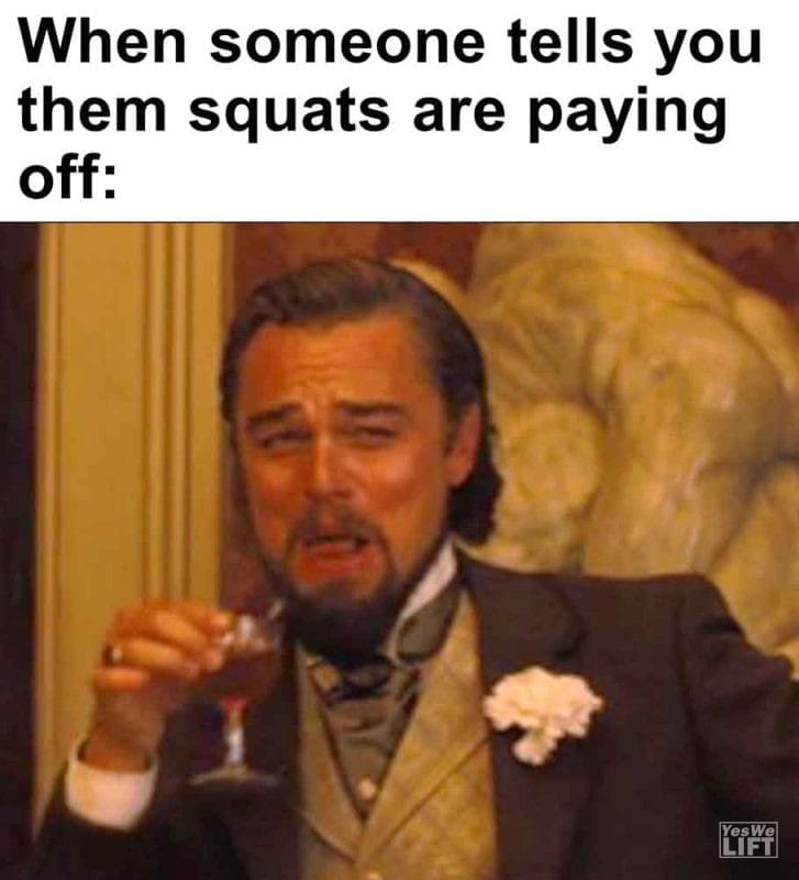 468 - When Someone Tells You Them Squats Are Paying Off