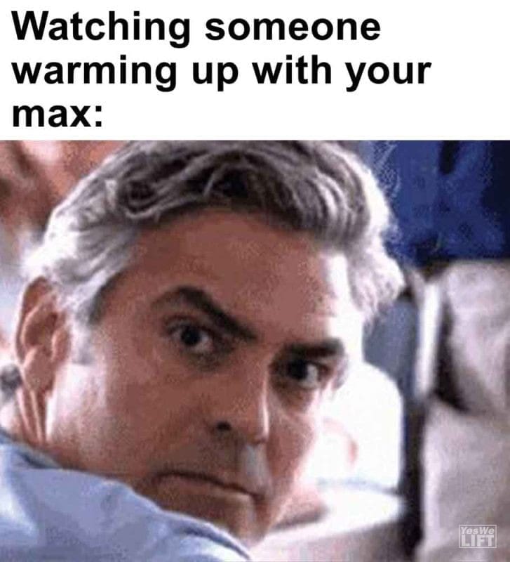 471 - Watching Someone Warming Up With Your Max