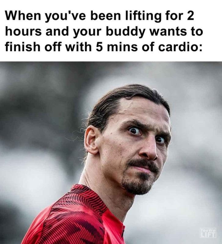 472 - When You've Been Lifting For 2 Hours And Your Buddy Wants To Finish Off With 5 Mins Of Cardio