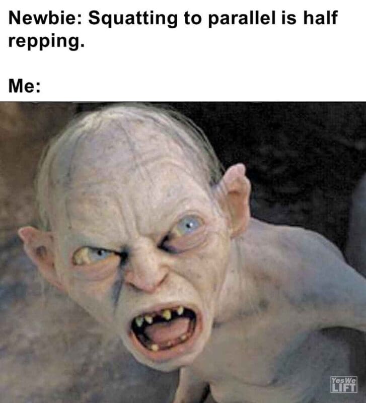 474   Newbie Squatting To Parallel Is Half Repping. Me