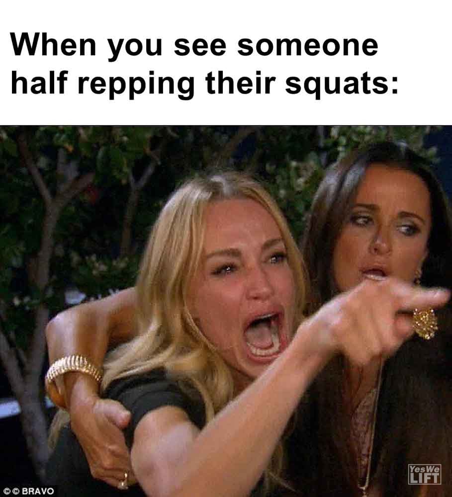 479 - When You See Someone Half Repping Their Squats