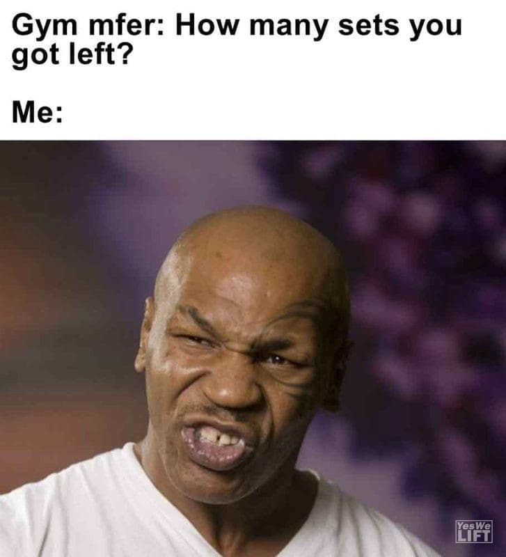 481 - Gym Mfer How Many Sets You Got Left Me