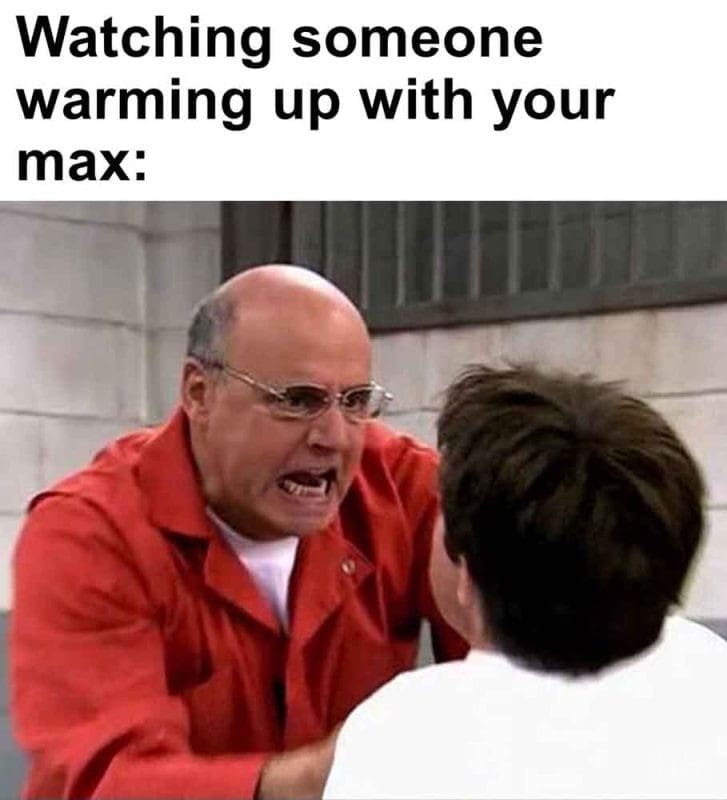 482 - Watching Someone Warming Up With Your Max