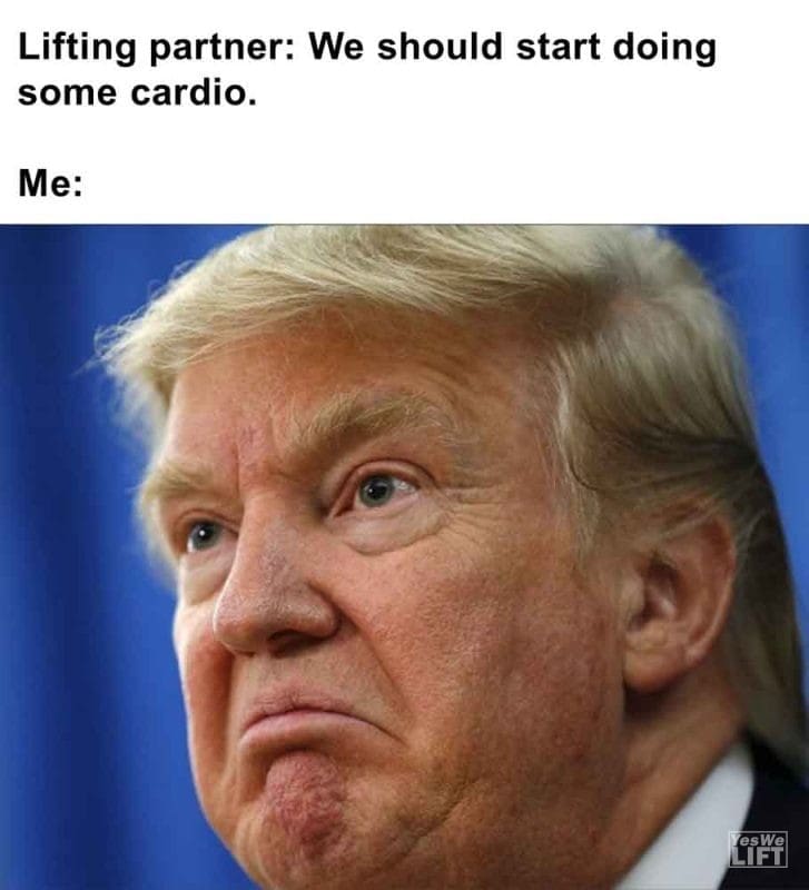 489 - Lifting Partner We Should Start Doing Some Cardio. Me