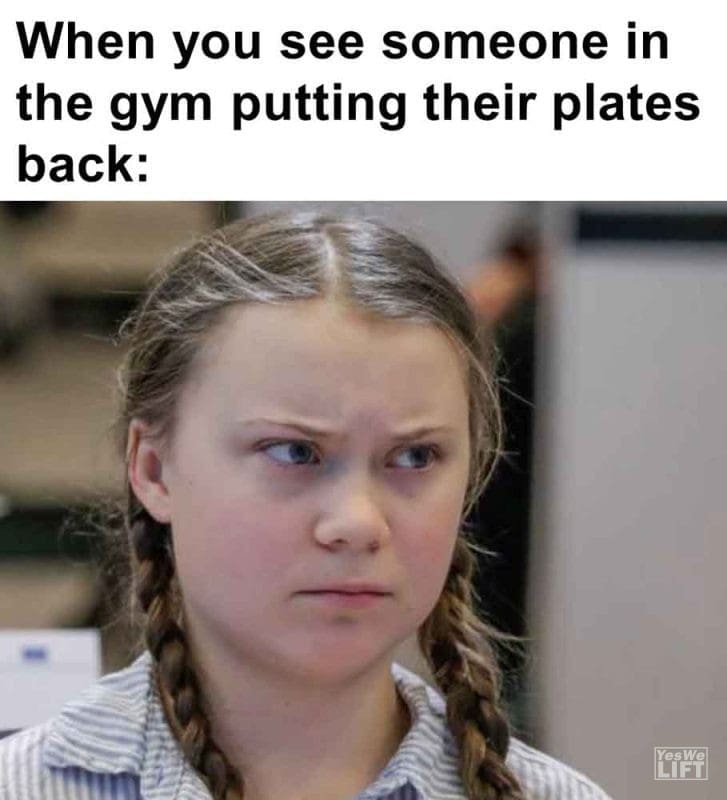 490 - When You See Someone In The Gym Putting Their Plates Back