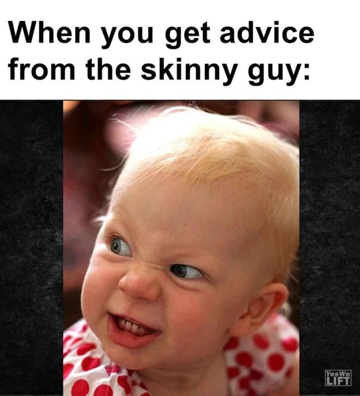 495   When You Get Advice From The Skinny Guy
