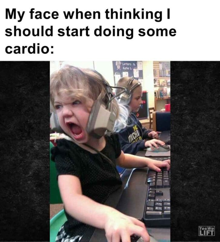 499   My Face When Thinking I Should Start Doing Some Cardio