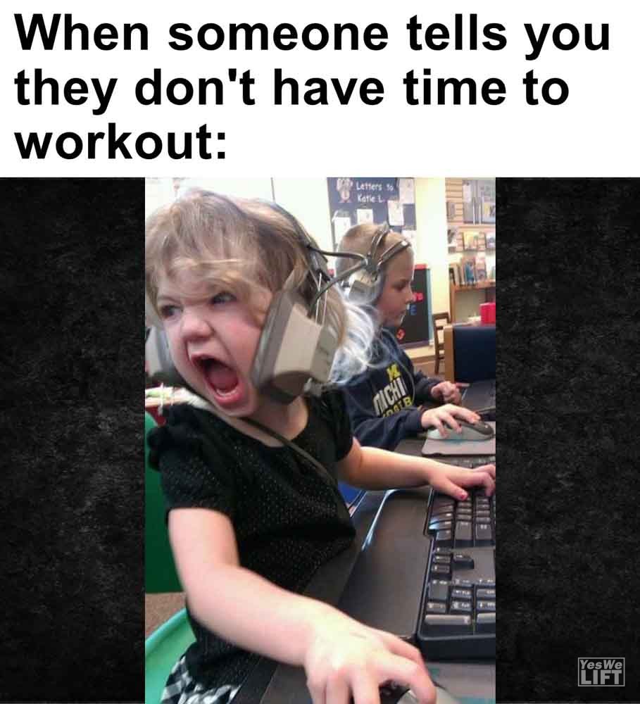 499   When Someone Tells You They Don't Have Time To Workout