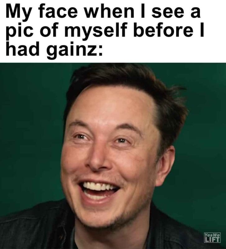 504 - My Face When I See A Pic Of Myself Before I Had Gainz