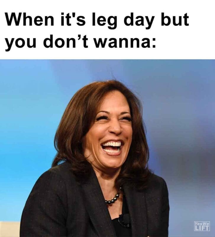 506   When It's Leg Day But You Dont Wanna