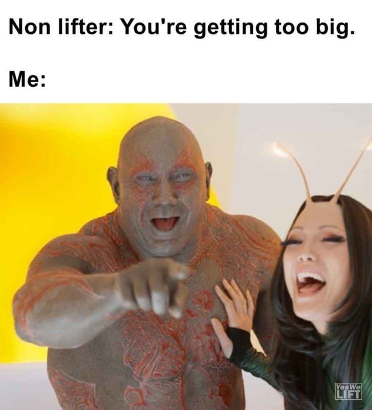 508 - Non Lifter You're Getting Too Big. Me