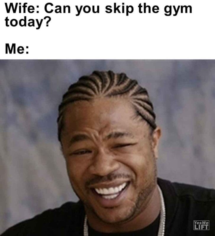 512 - Wife Can You Skip The Gym Today Me