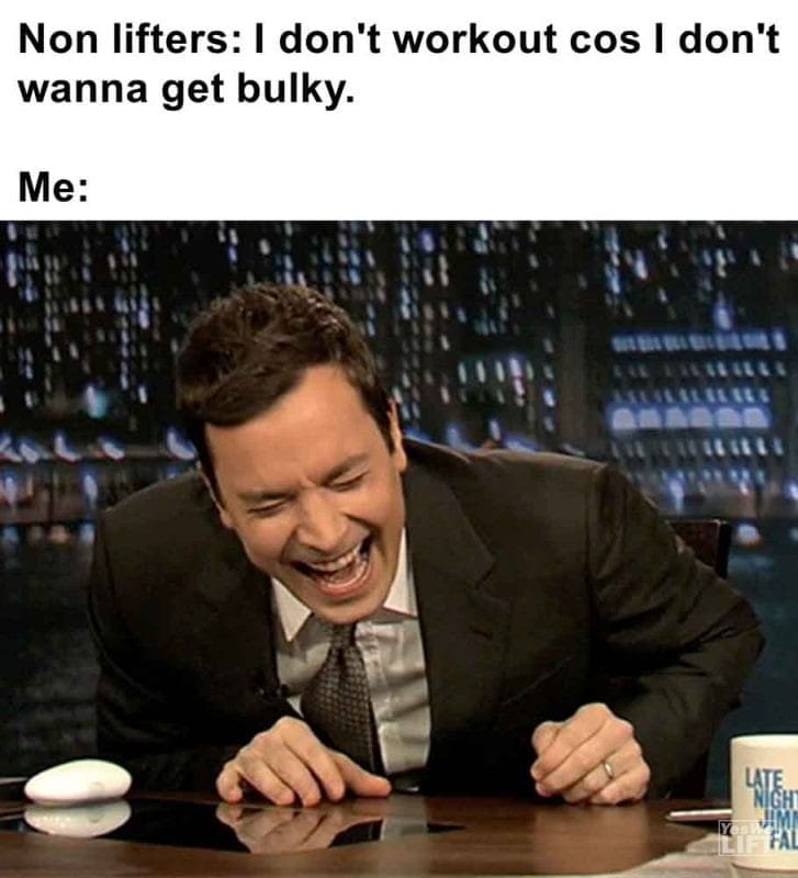 513 - Non Lifters I Don't Workout Cos I Don't Wanna Get Bulky. Me