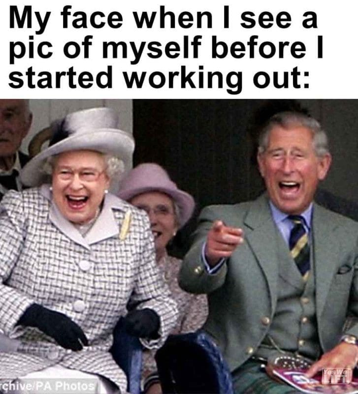 520 - My Face When I See A Pic Of Myself Before I Started Working Out