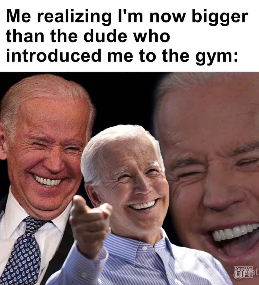 522   Me Realizing I'm Now Bigger Than The Dude Who Introduced Me To The Gym