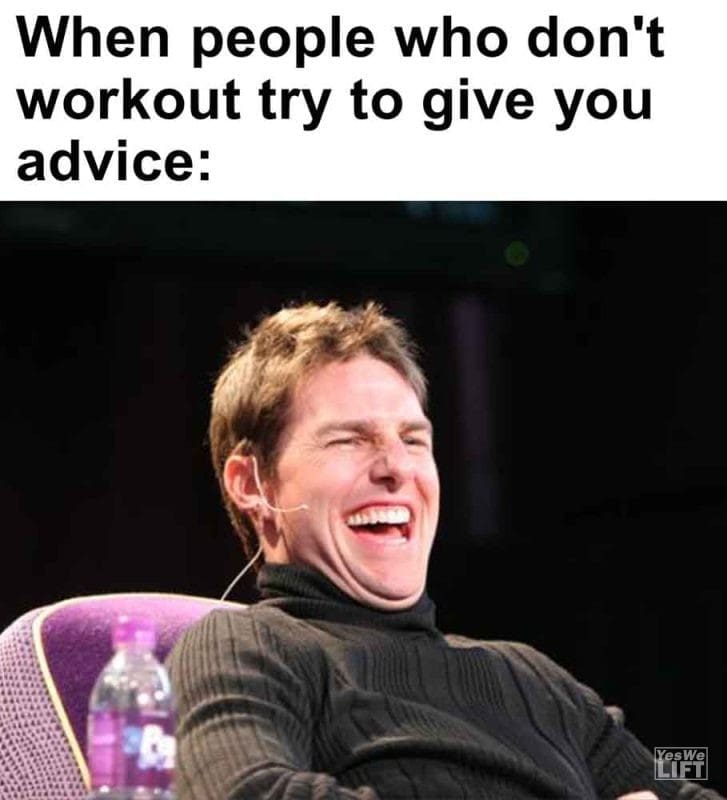 523 - When People Who Don't Workout Try To Give You Advice
