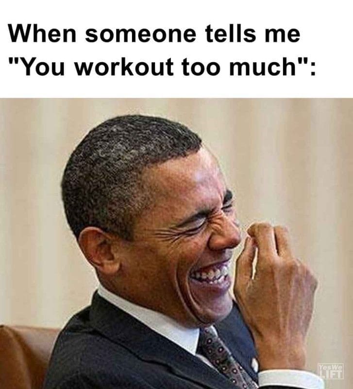 524 - When Someone Tells Me You Workout Too Much