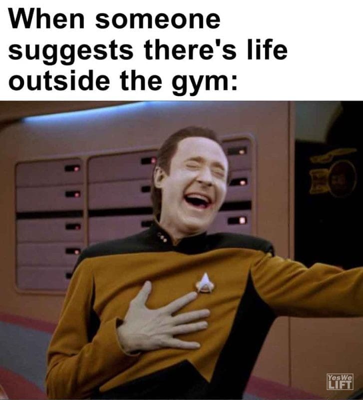 525 - When Someone Suggests There's Life Outside The Gym