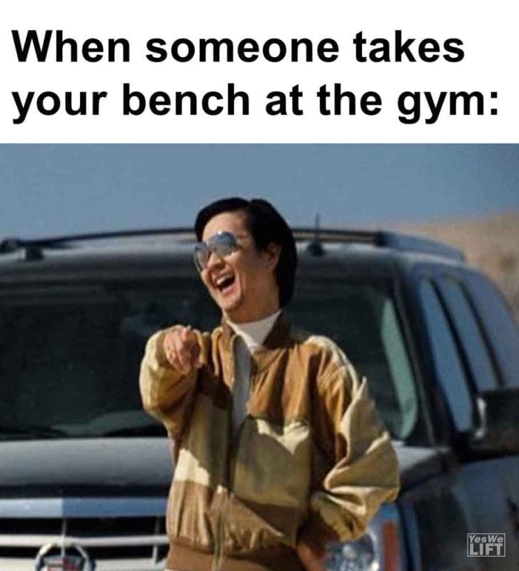 527 - When Someone Takes Your Bench At The Gym