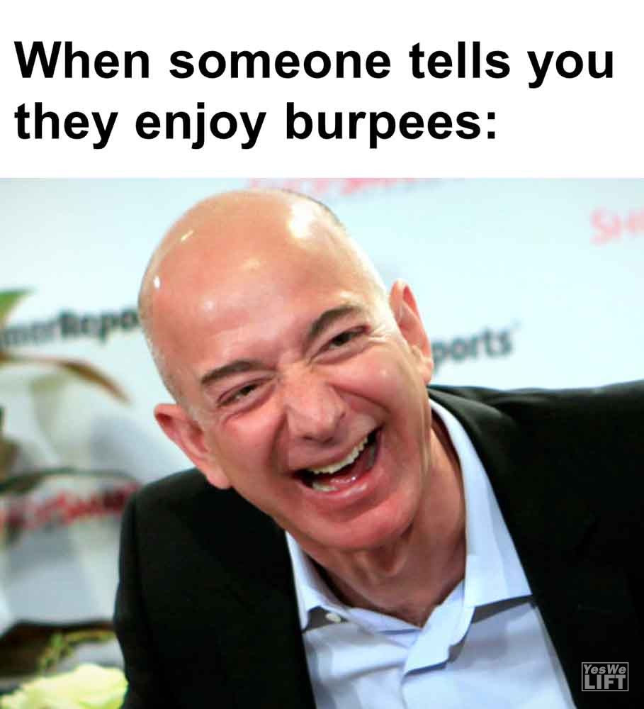 529   When Someone Tells You They Enjoy Burpees