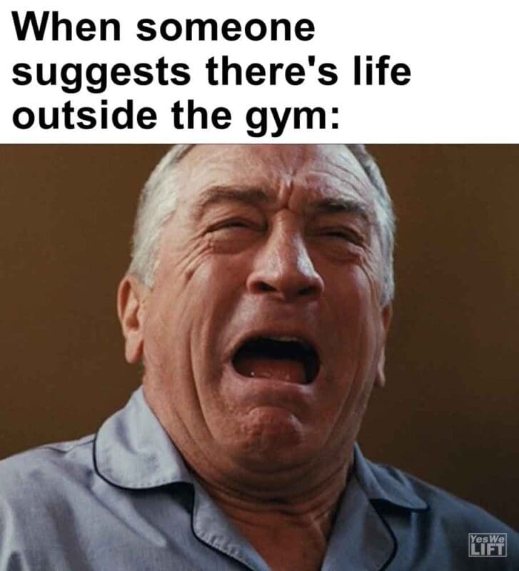 537   When Someone Suggests There's Life Outside The Gym