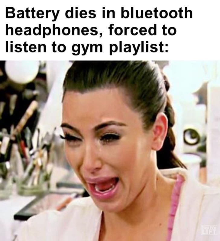539 - Battery Dies In Bluetooth Headphones, Forced To Listen To Gym Playlist
