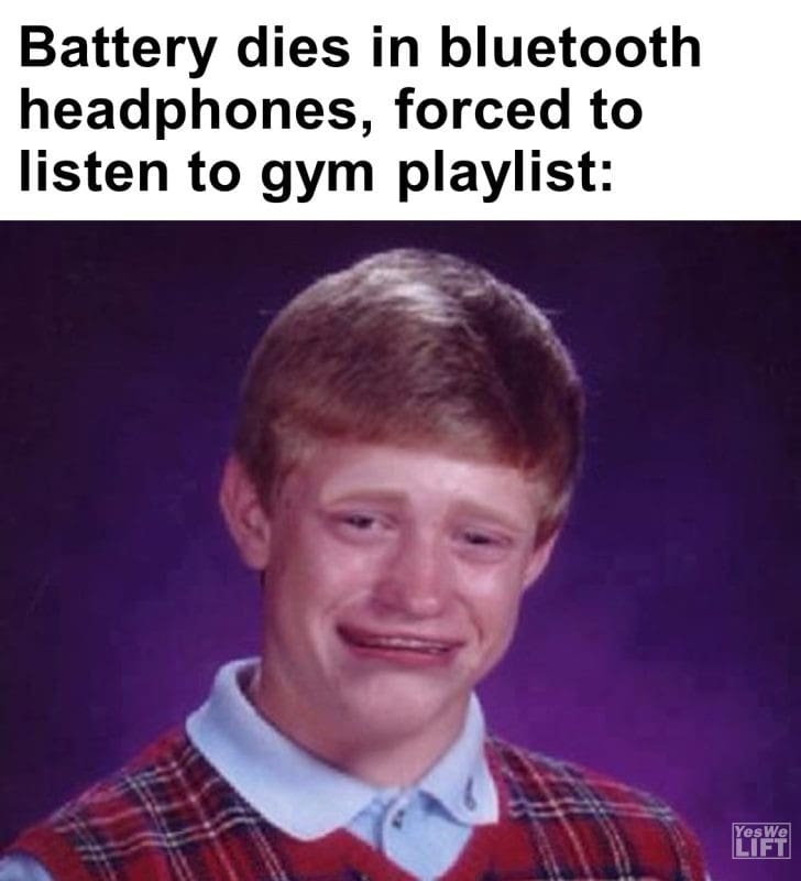 544 - Battery Dies In Bluetooth Headphones, Forced To Listen To Gym Playlist