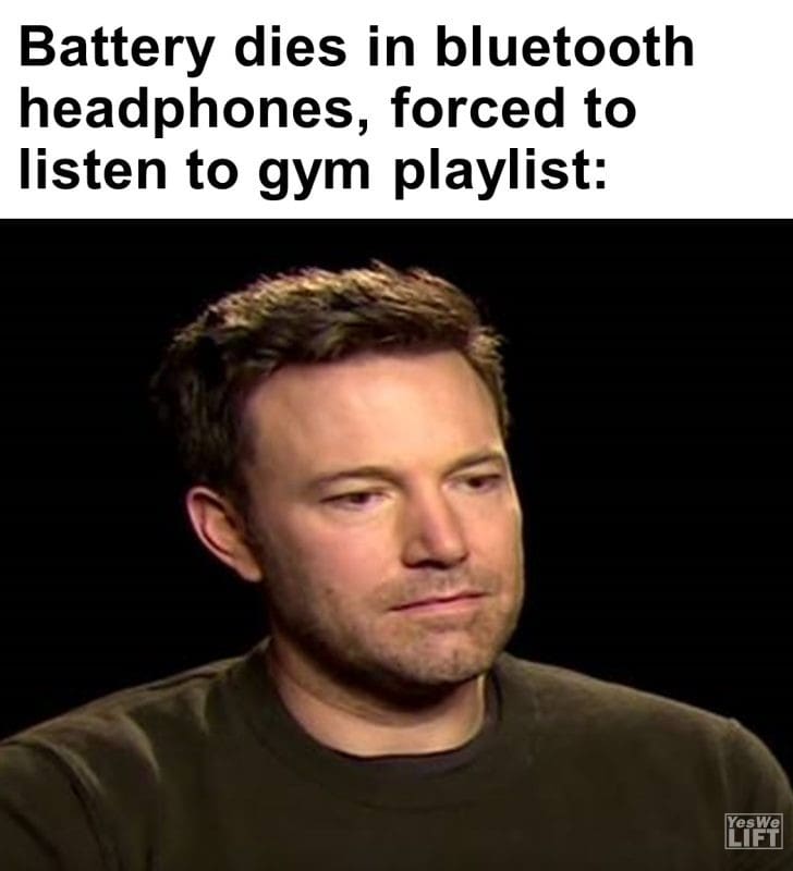 546 - Battery Dies In Bluetooth Headphones, Forced To Listen To Gym Playlist
