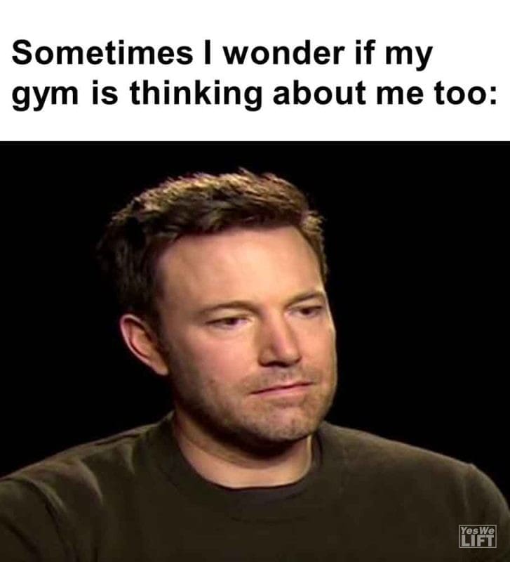 546 - Sometimes I Wonder If My Gym Is Thinking About Me Too
