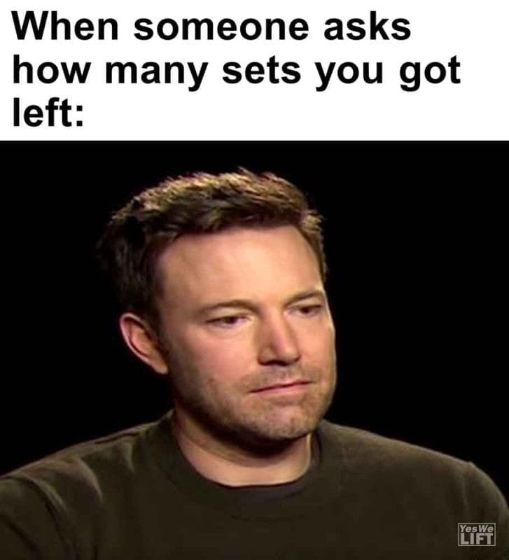 546 - When Someone Asks How Many Sets You Got Left