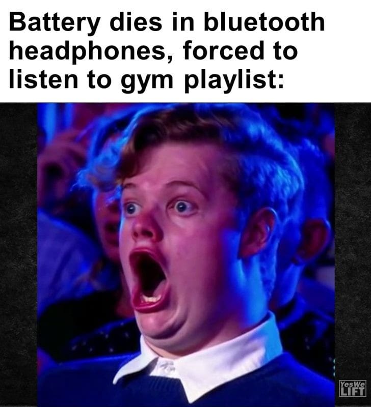 550 - Battery Dies In Bluetooth Headphones, Forced To Listen To Gym Playlist