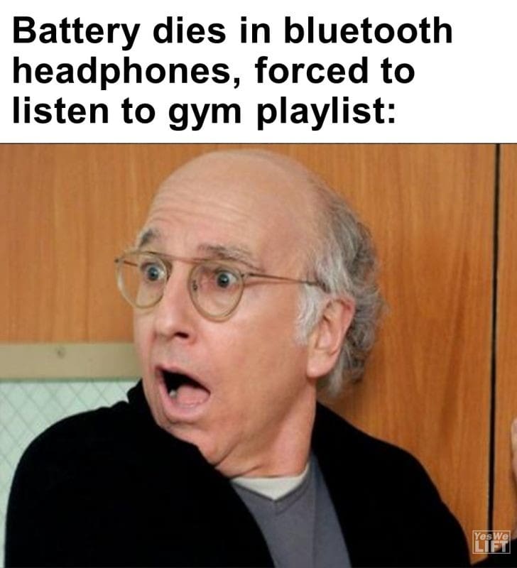 553 - Battery Dies In Bluetooth Headphones, Forced To Listen To Gym Playlist