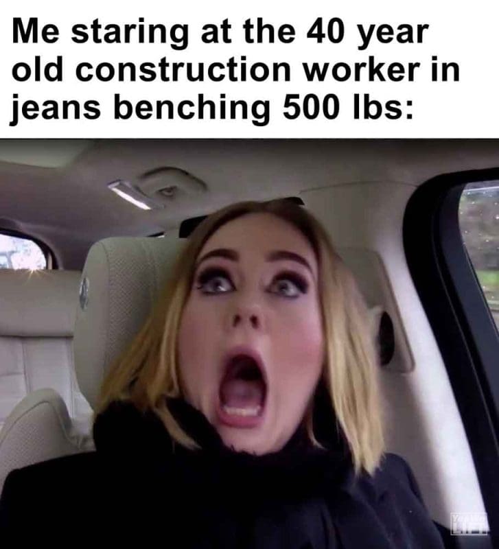 555 - Me Staring At The 40 Year Old Construction Worker In Jeans Benching 500 Lbs