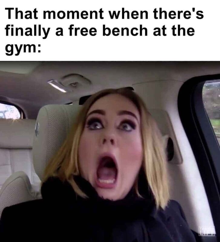 555   That Moment When There's Finally A Free Bench At The Gym