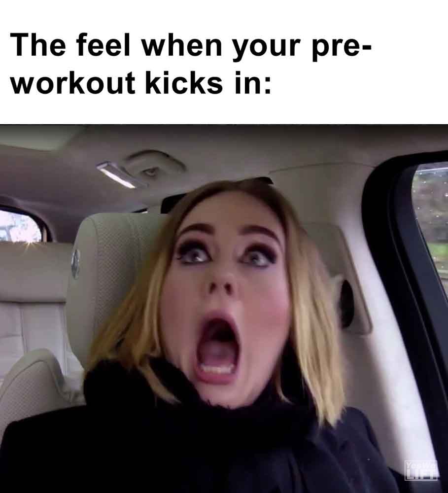 555   The Feel When Your Preworkout Kicks In