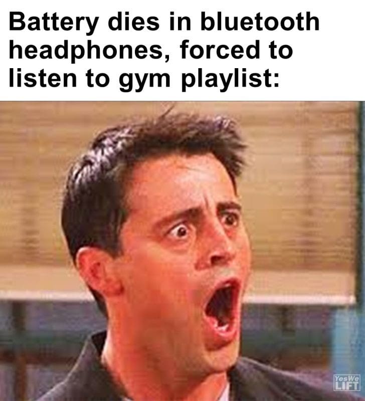 557 - Battery Dies In Bluetooth Headphones, Forced To Listen To Gym Playlist