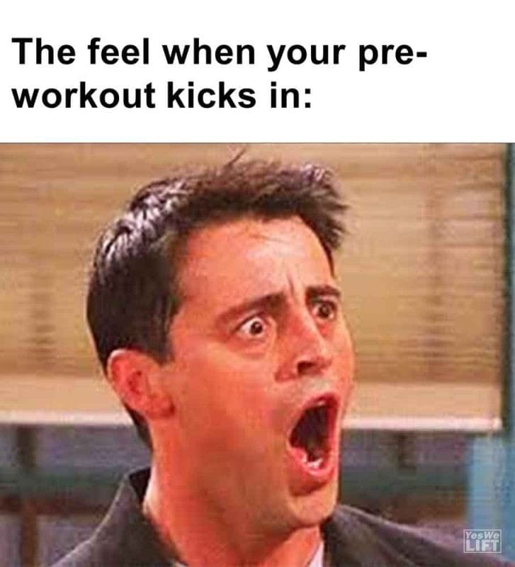 557 - The Feel When Your Preworkout Kicks In